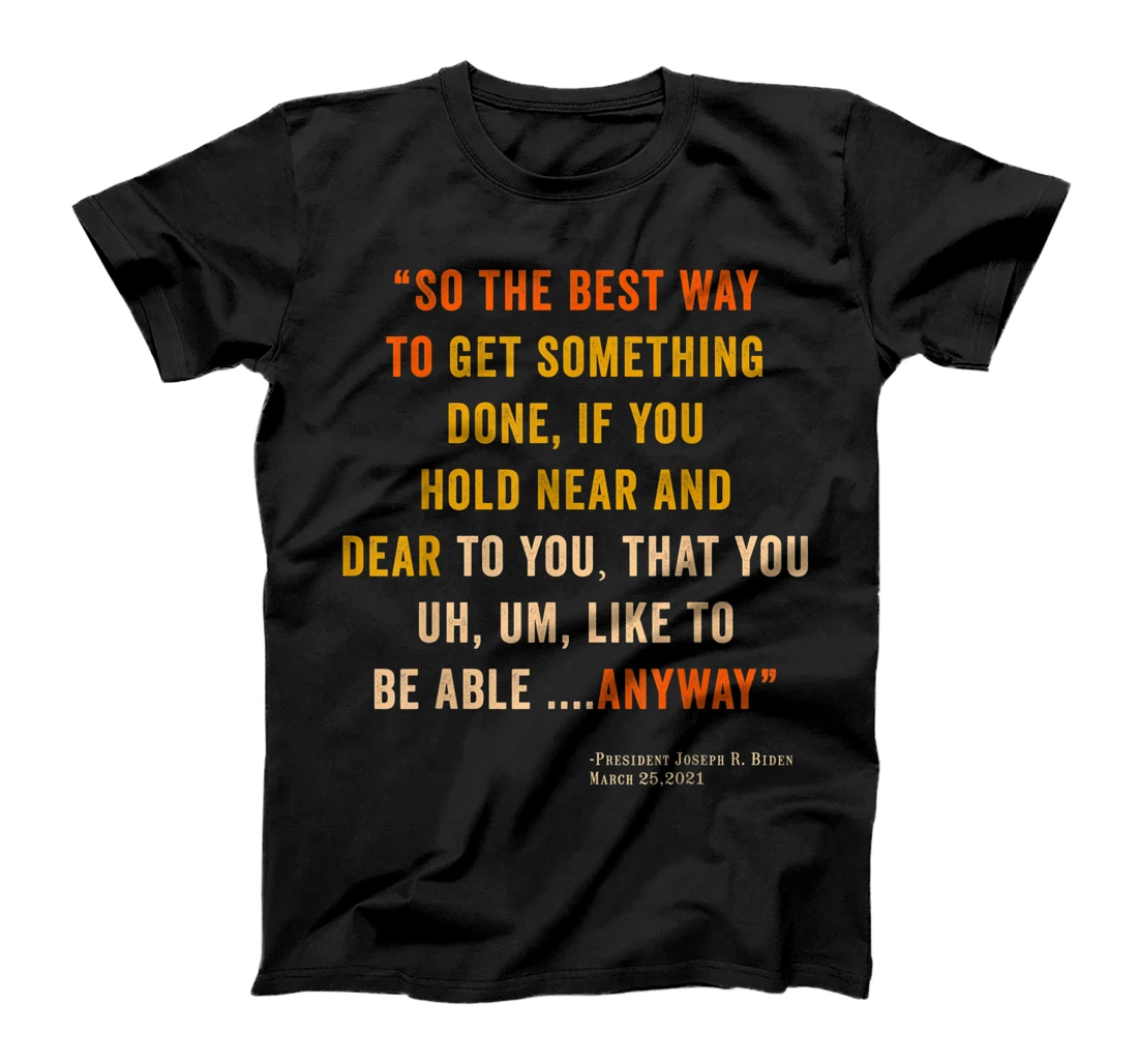 So the best way to get something done T-Shirt, Women T-Shirt