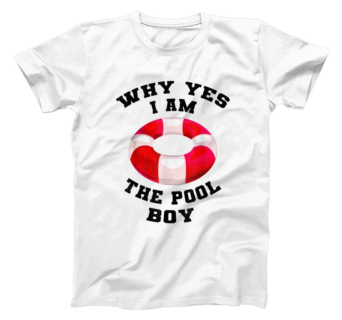 Mens Why Yes I Am The Pool Boy Funny Swimming Accessories T-Shirt