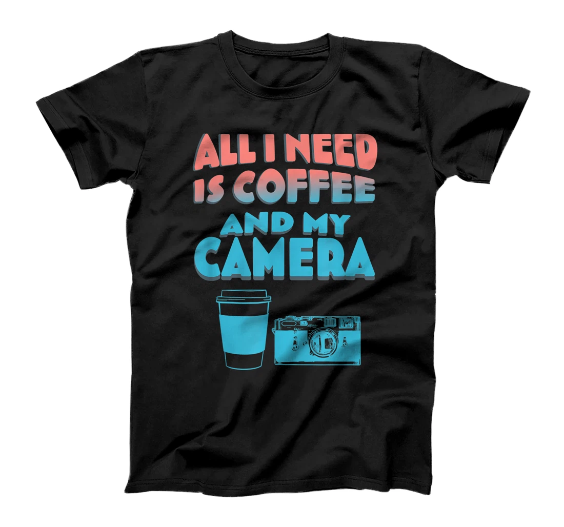 All I Need Is Coffee and My Camera T-Shirt, Women T-Shirt