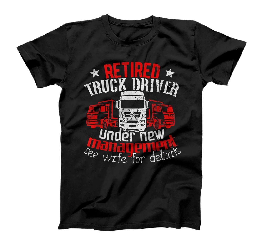 Funny quote - Retired truck driver T-Shirt, Women T-Shirt