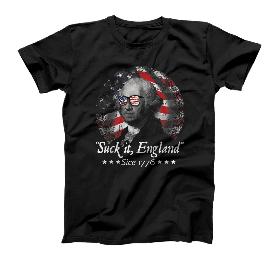 Suck It England Funny 4th of July George Washingto 1776 T-Shirt, Kid T-Shirt and Women T-Shirt