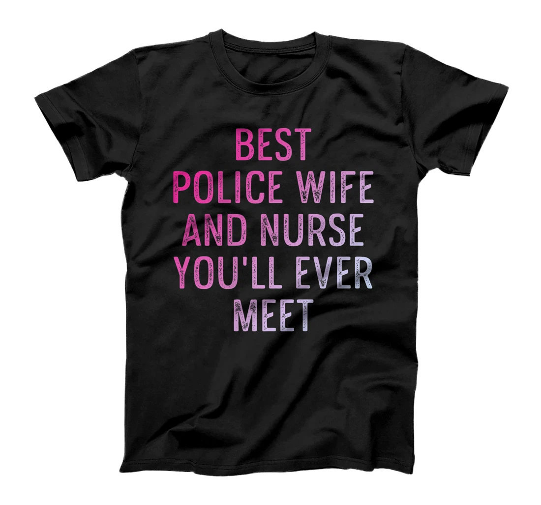 Police Wife Nurse Life Best RN Mom T-Shirt, Women T-Shirt