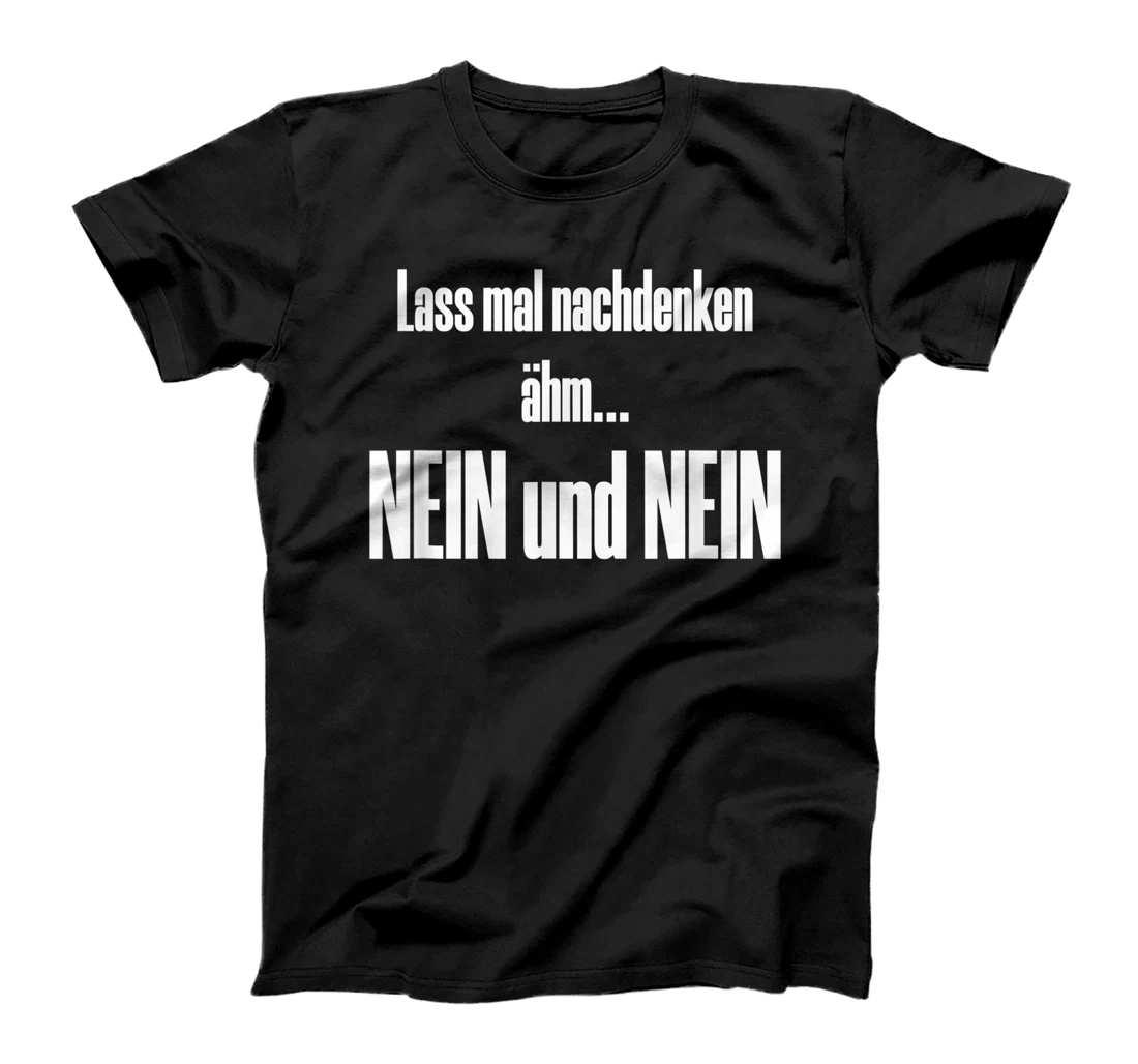 Lass Mal Nachdenken NEIN und NEIN T-Shirt, Women T-Shirt