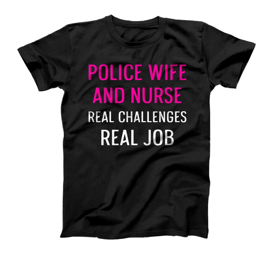 Police Wife Nurse Life Real RN Mom T-Shirt, Women T-Shirt