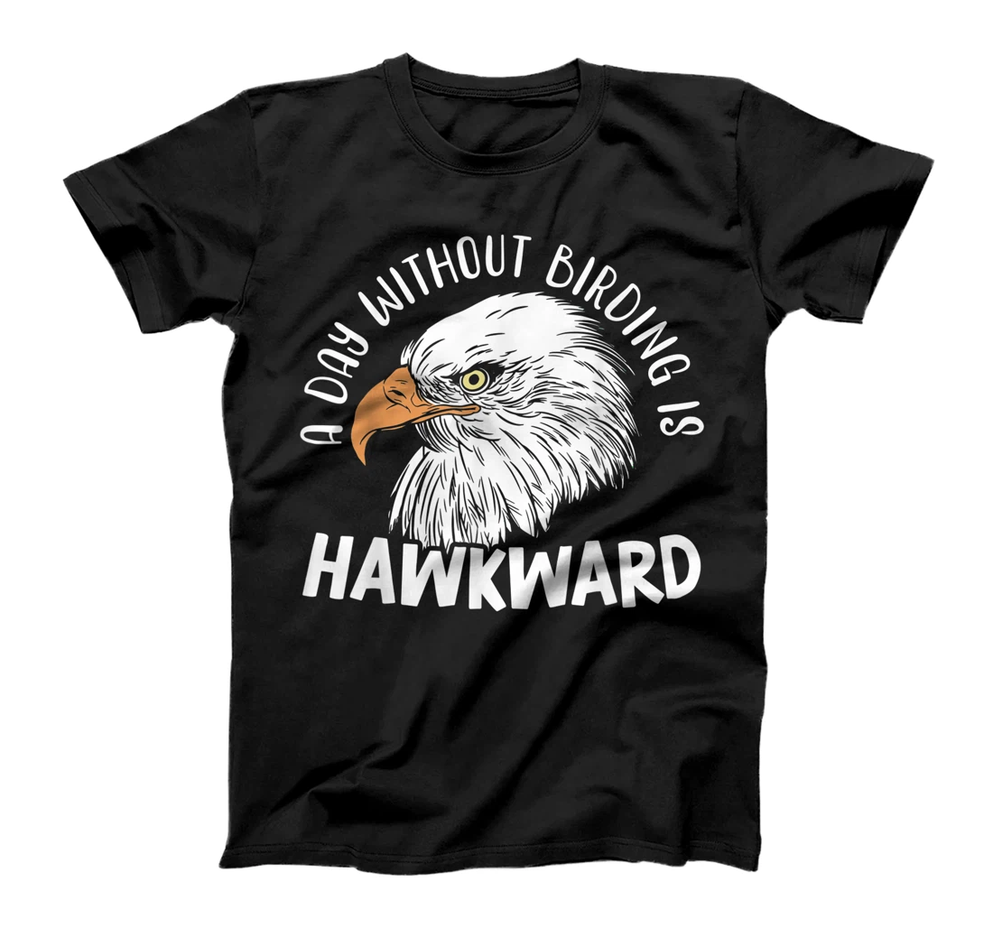 Mens A Day Without Birding Is Hawkward Birder Bird Watching T-Shirt