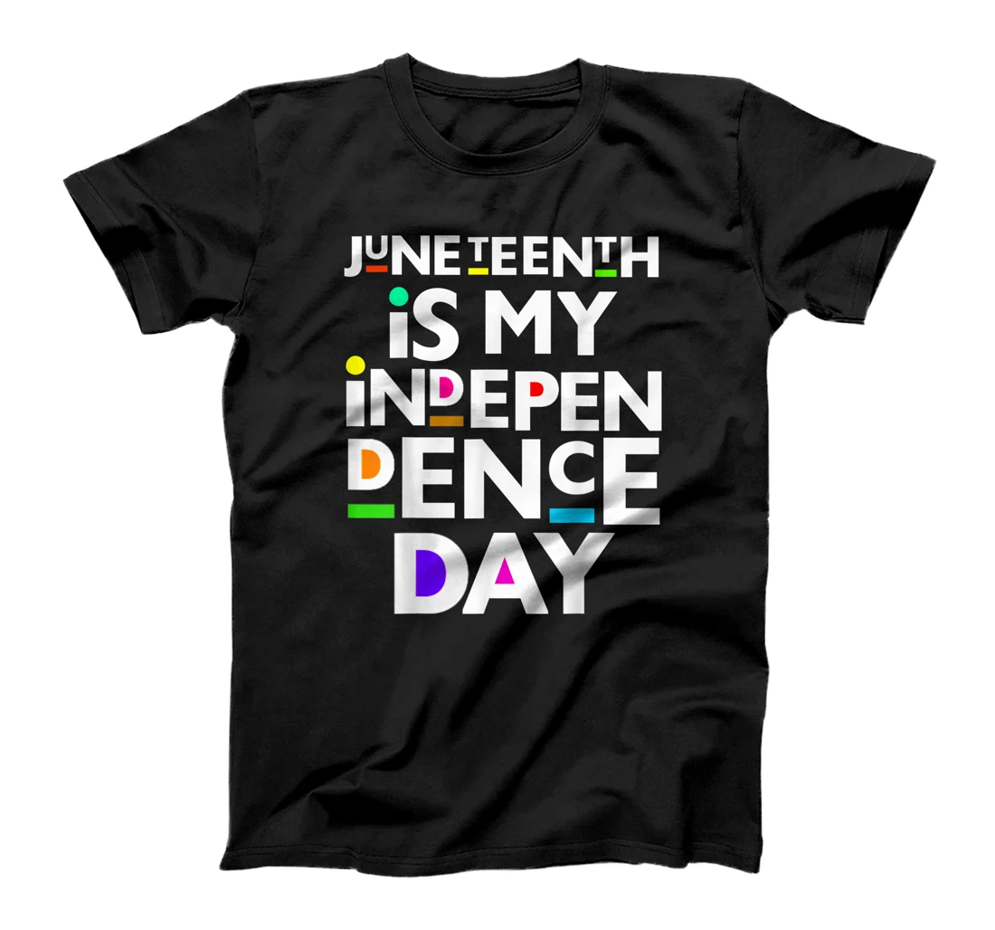 Funny 4th Of July Juneteenth Is My Independence Men Boy Girl T-Shirt, Kid T-Shirt and Women T-Shirt