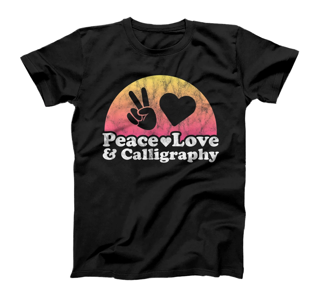 Peace Love and Calligraphy T-Shirt, Kid T-Shirt and Women T-Shirt
