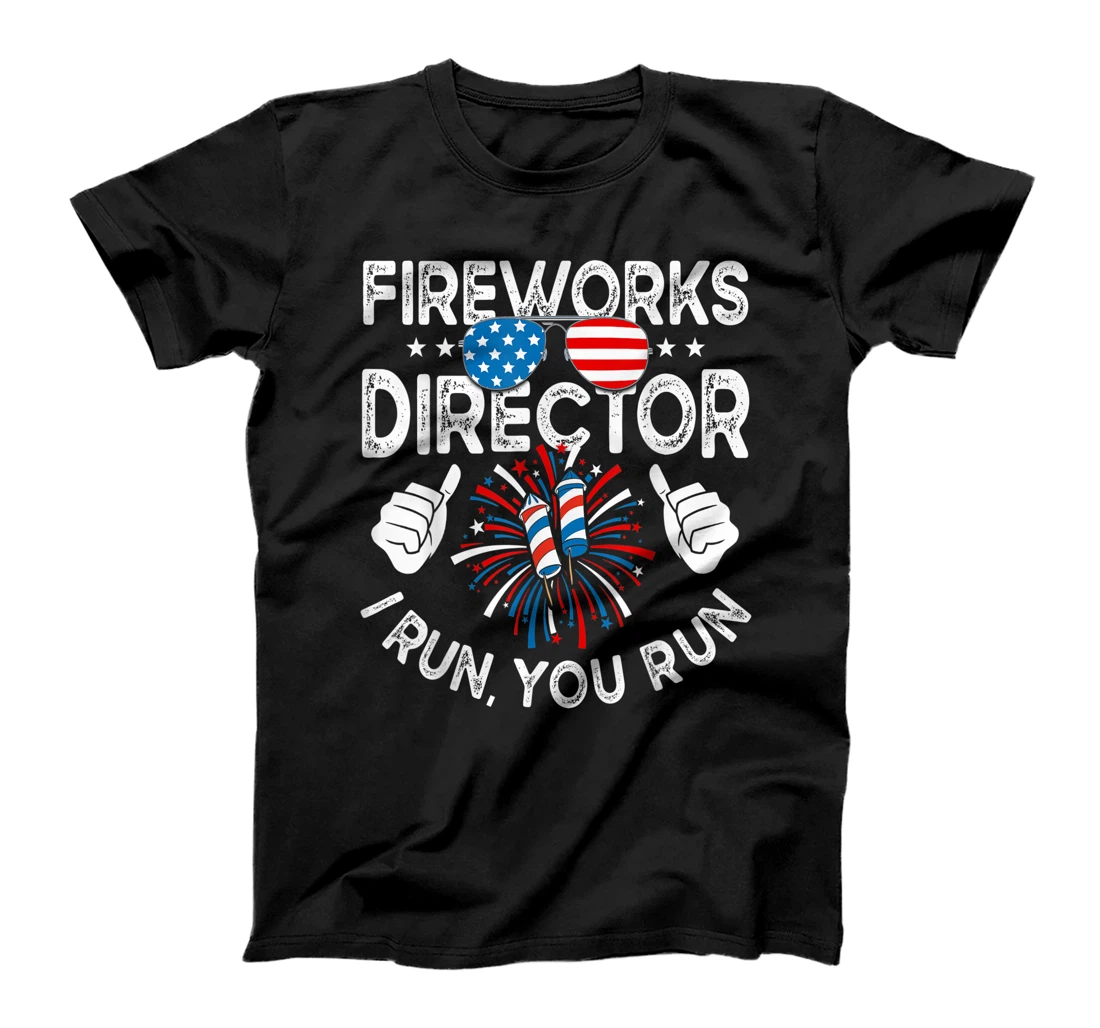 Personalized Fireworks Director If I Run You Run Shirt Funny 4th of July T-Shirt, Kid T-Shirt and Women T-Shirt