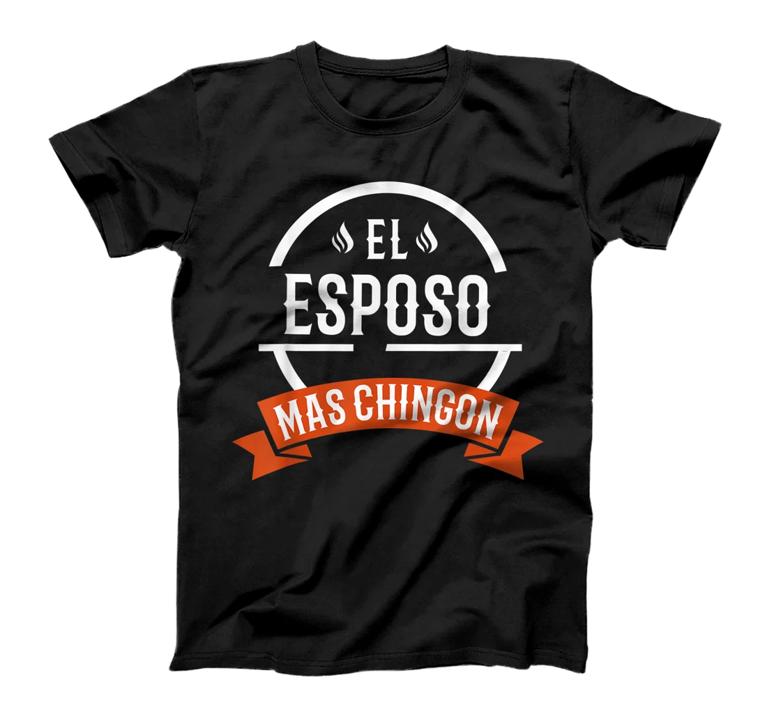 Personalized Mens El Esposo Mas Chingon Mexican Husband T-Shirt