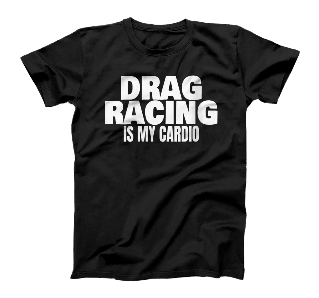 Personalized Womens Drag Racing Is My Cardio 1320 Drag Racing Apparel Drag Strip T-Shirt, Women T-Shirt