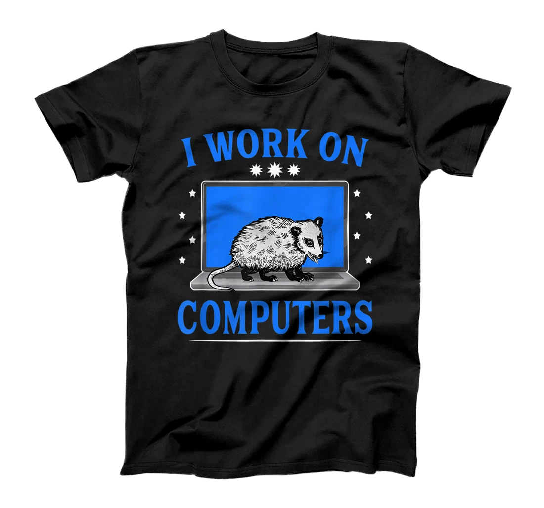 Personalized I Work on Computers Funny Opossum T-Shirt, Kid T-Shirt and Women T-Shirt