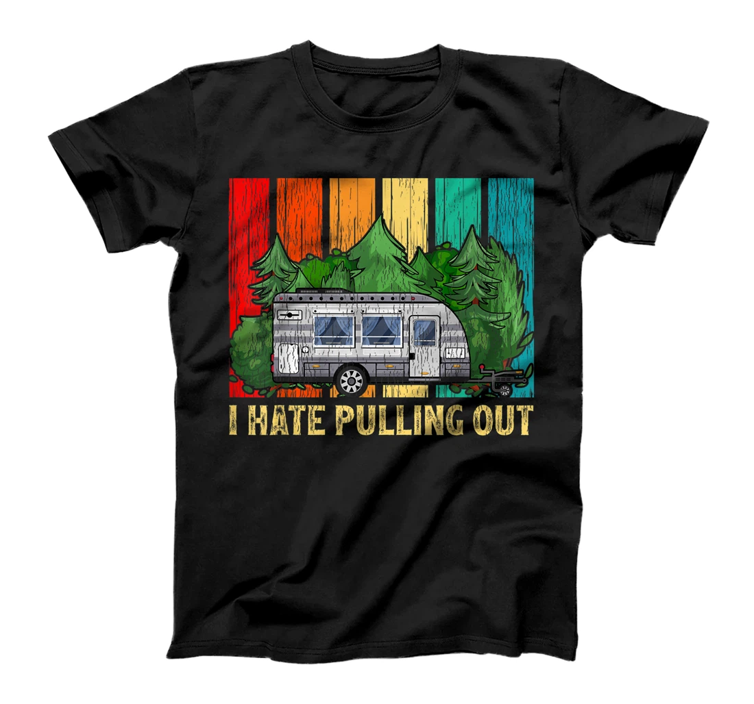 Personalized Vintage Retro Travel Trailer I Hate Pulling Out T-Shirt, Kid T-Shirt and Women T-Shirt