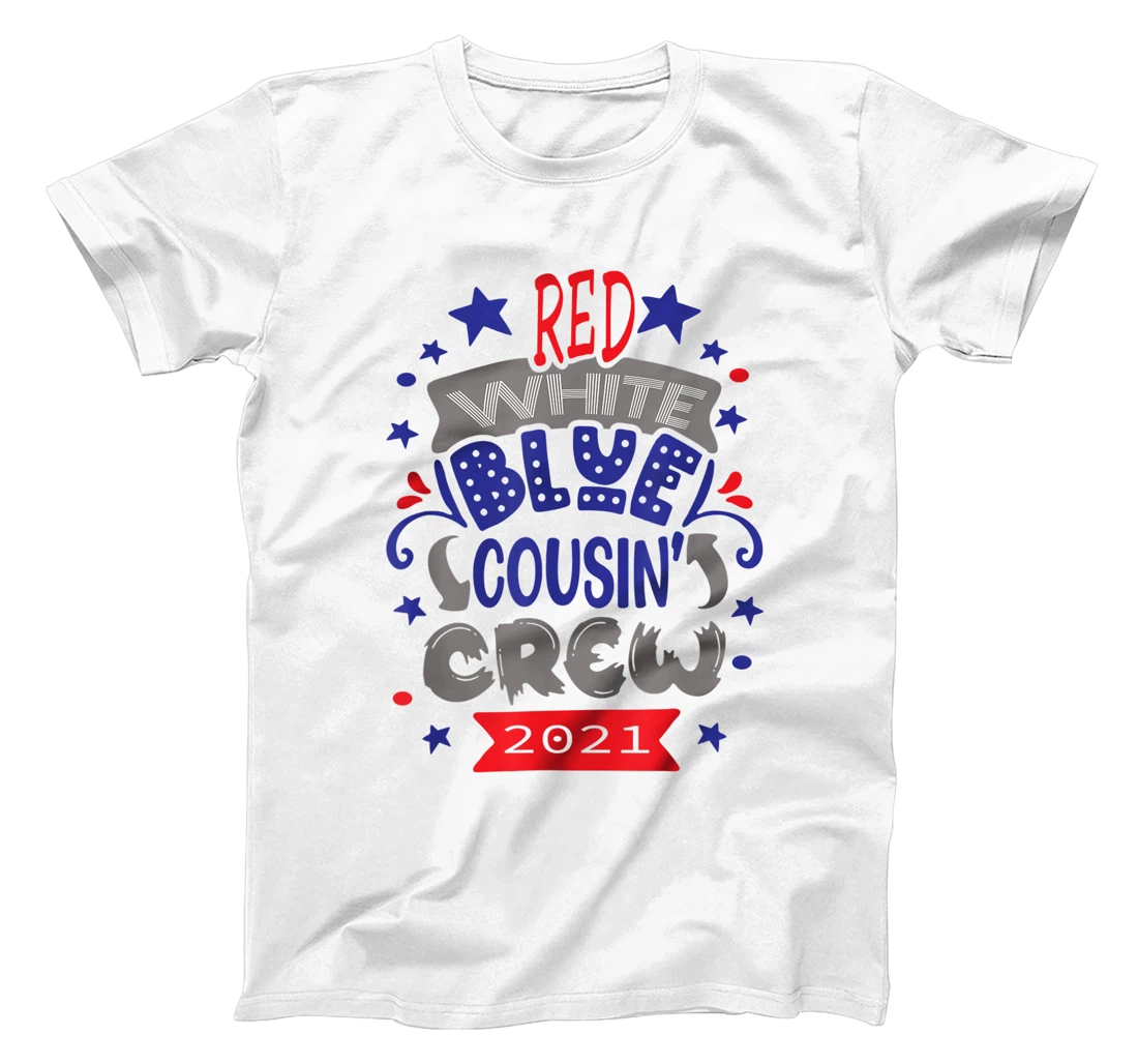Red White Blue Cousin Crew 2021 4th Of July Cousin Crew T-Shirt, Kid T-Shirt and Women T-Shirt