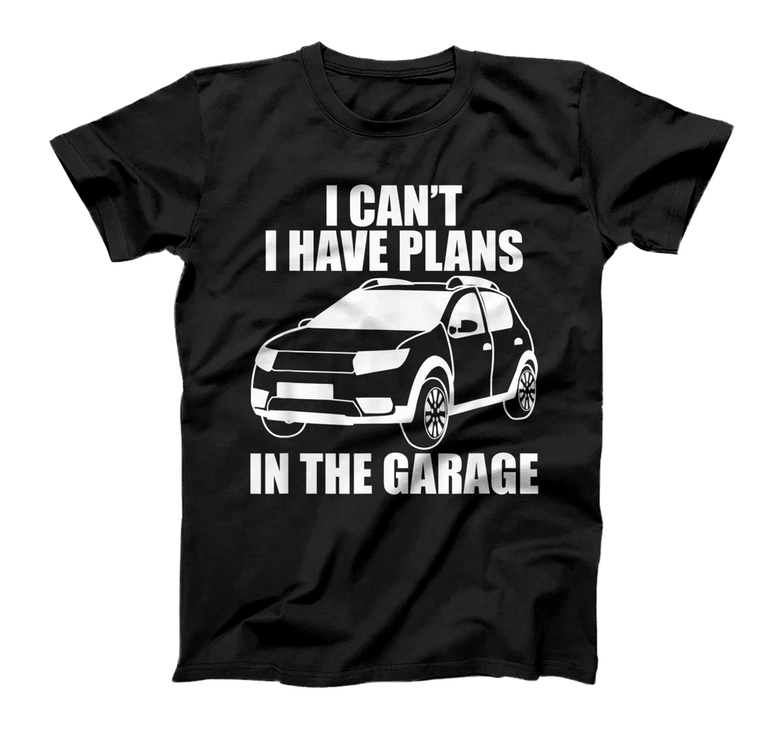 I Can't I Have Plans in The Garage Funny Car Mechanic T-Shirt, Kid T-Shirt and Women T-Shirt