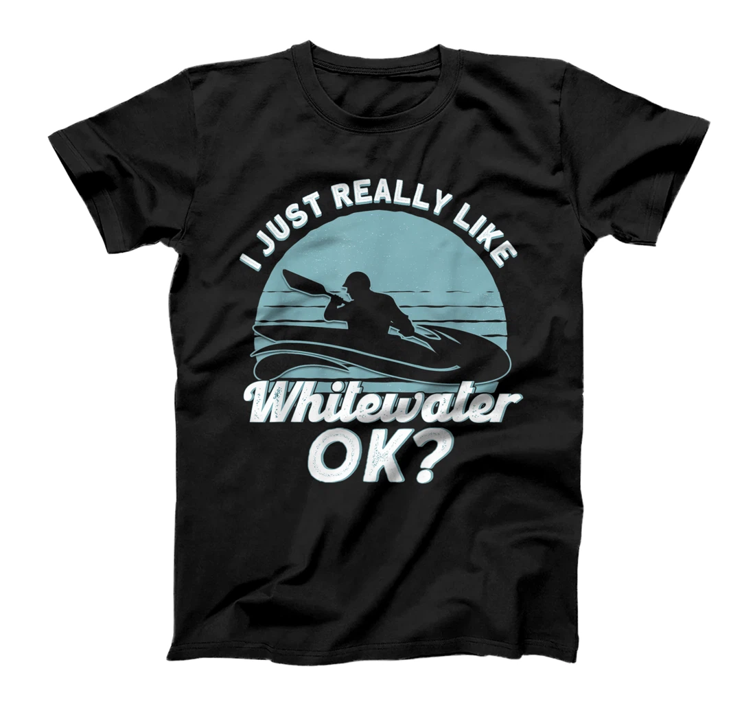 I Like Whitewater Canoist Whitewater Kayaking T-Shirt, Kid T-Shirt and Women T-Shirt