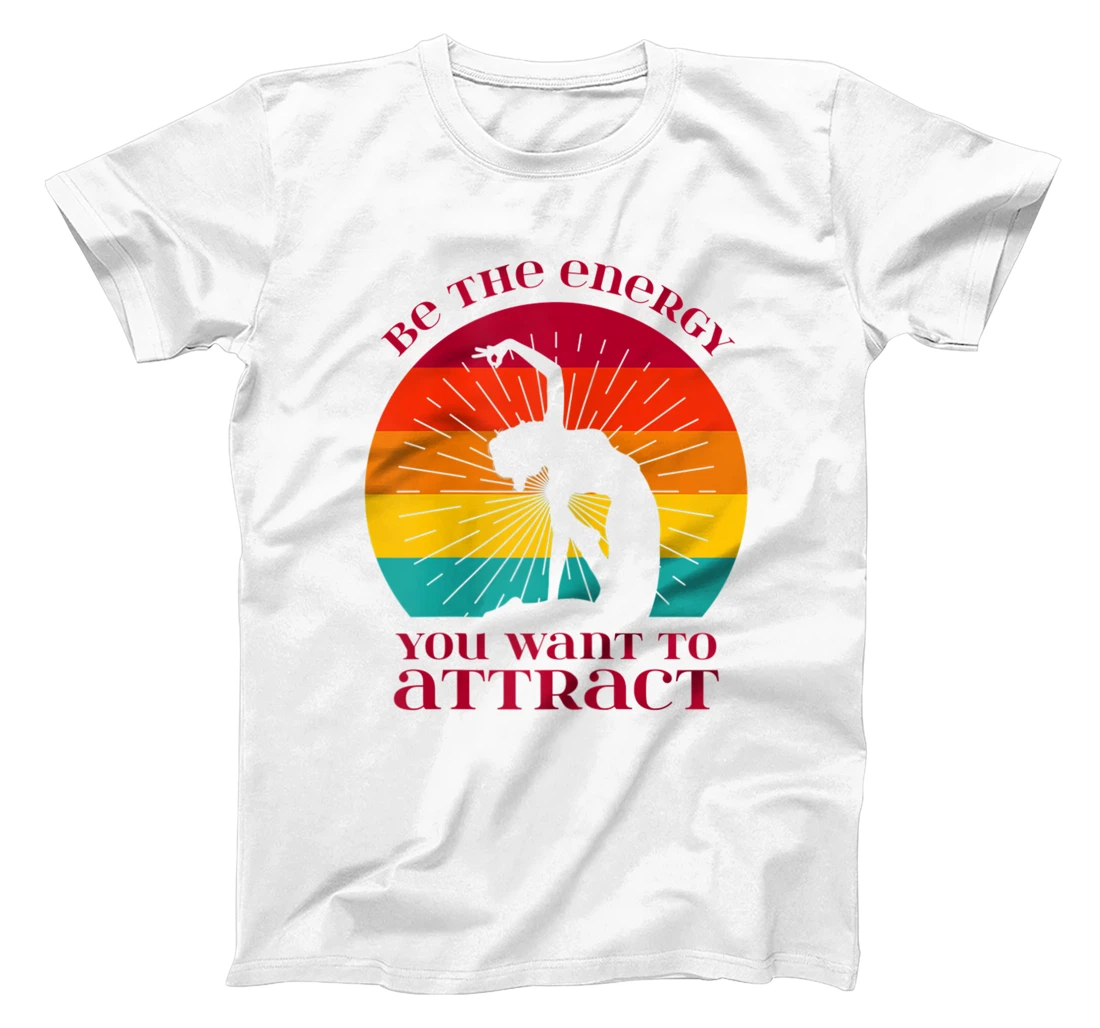 Be The Energy You Want To Attract Buddhism Chakra Yoga Mind T-Shirt, Women T-Shirt