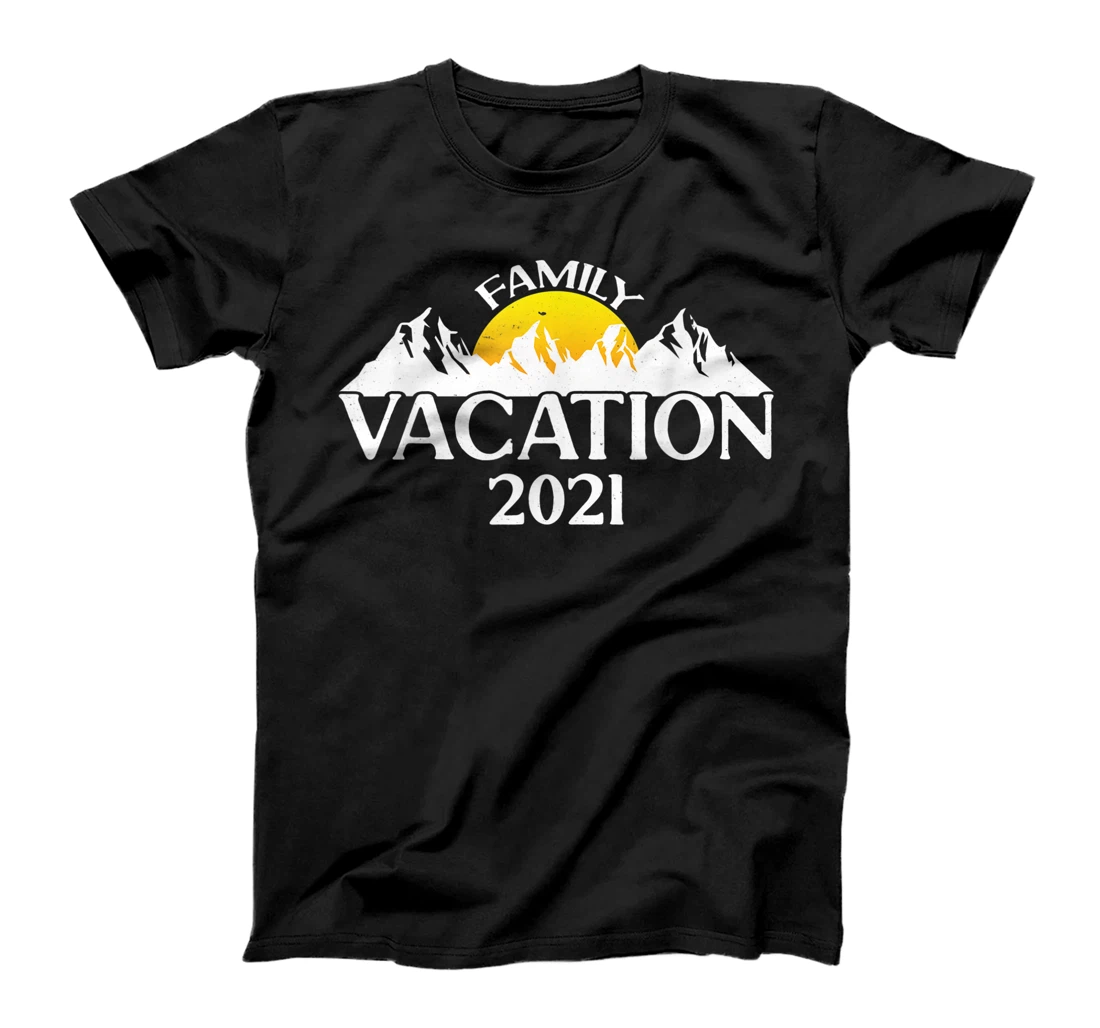 Family Vacation 2021 Outdoor Mountains Family Vacay T-Shirt, Kid T-Shirt and Women T-Shirt