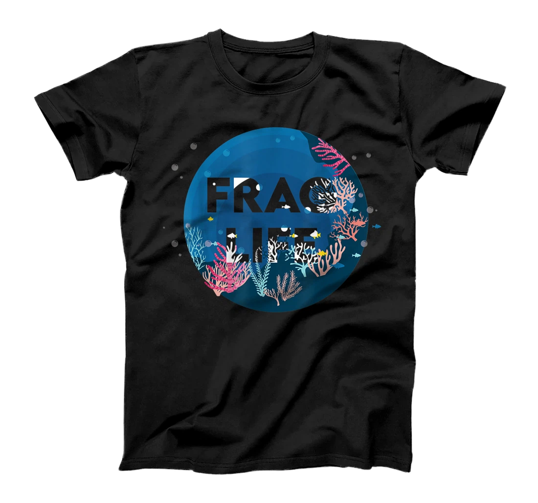 Frag Life Coral Reef - Fish Tank & Marine Biology Fish T-Shirt, Kid T-Shirt and Women T-Shirt