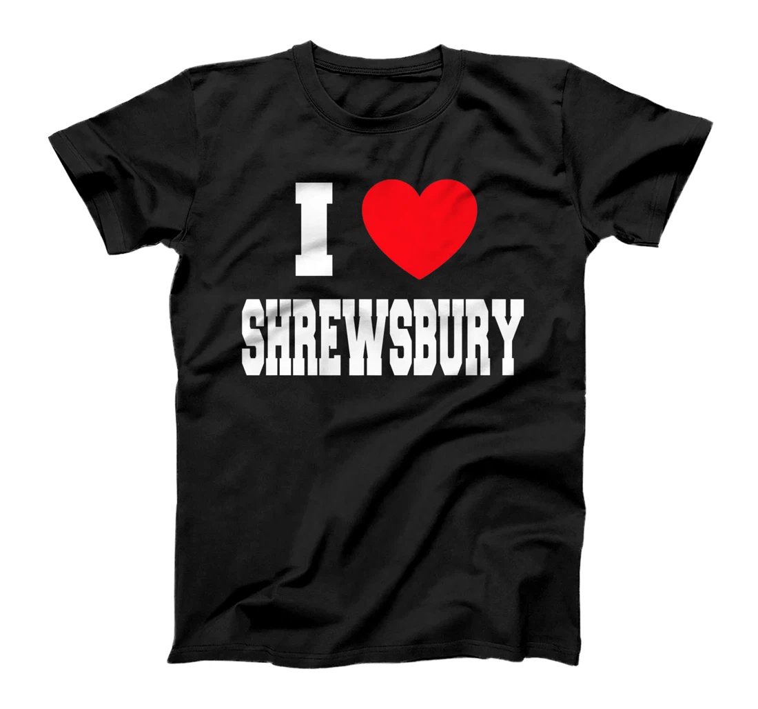 Personalized Womens I Love Shrewsbury T-Shirt, Kid T-Shirt and Women T-Shirt