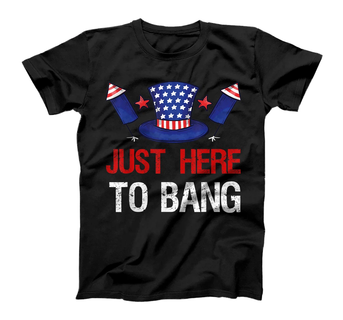 Personalized Funny 4th Of July, Just Here to Bang Fireworks T-Shirt, Women T-Shirt
