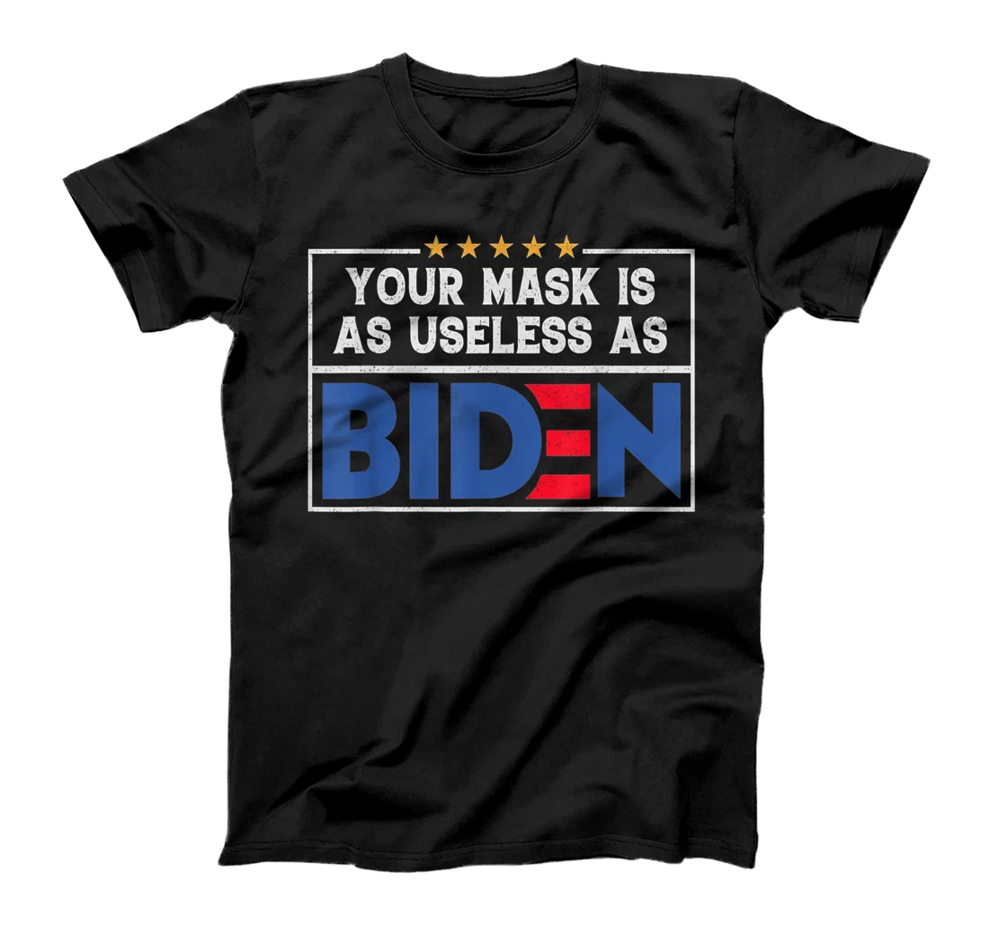 Personalized Your Mask Is As Useless As Biden - Anti Biden 2021 T-Shirt, Women T-Shirt