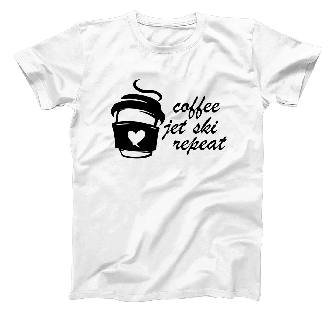 Personalized Jet Skiing | COFFEE JET SKI REPEAT | Jet Ski Lover T-Shirt, Women T-Shirt