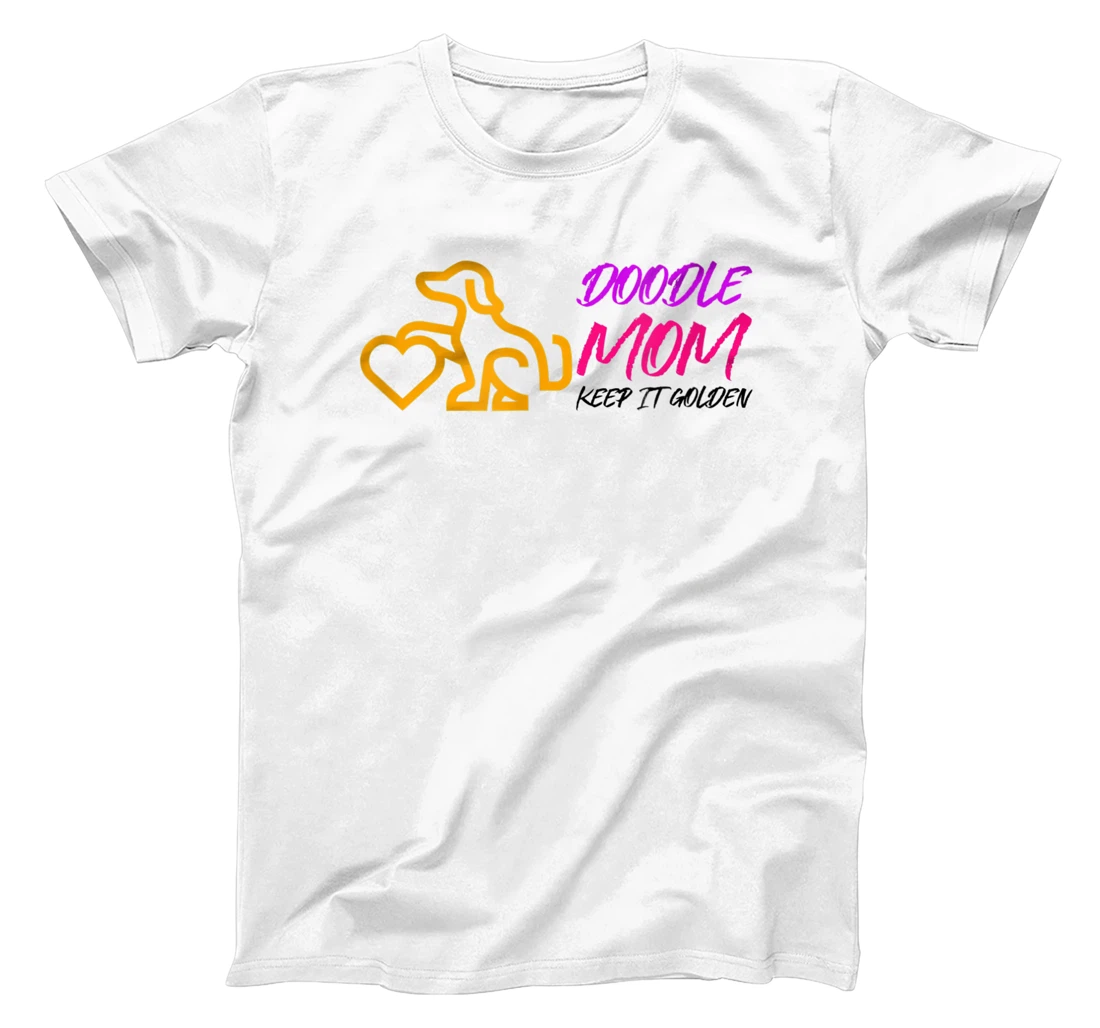 Personalized Doodle Mom Keep It Golden T-Shirt, Kid T-Shirt and Women T-Shirt