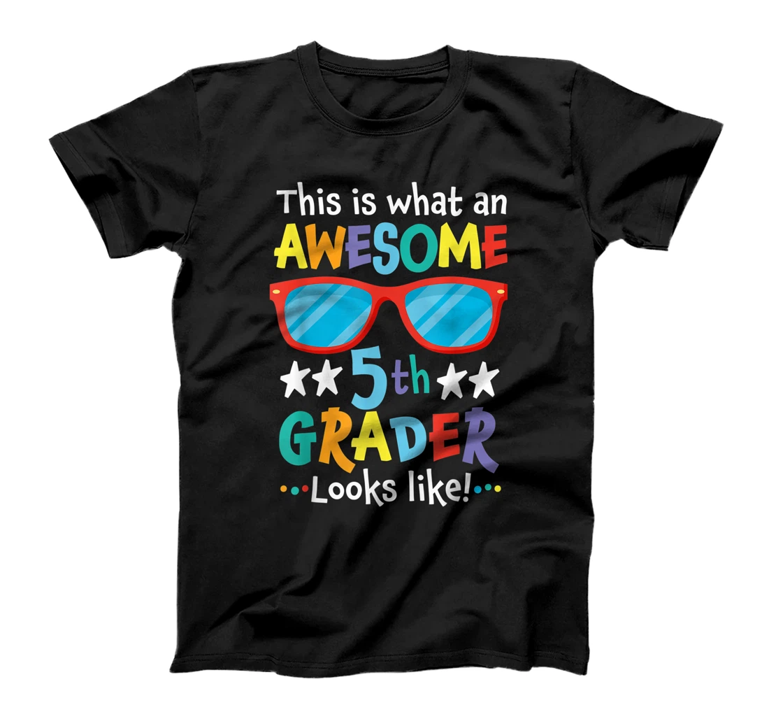 Personalized Back to School 5th Grade Awesome Fifth Grader Looks Like T-Shirt, Kid T-Shirt and Women T-Shirt
