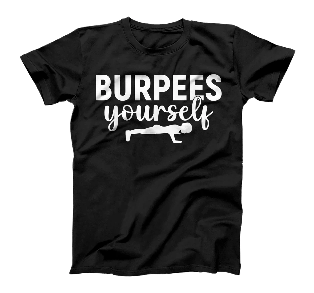 Personalized Burpees yourself Funny Pushups Workout Gym Quote and Pun T-Shirt, Women T-Shirt