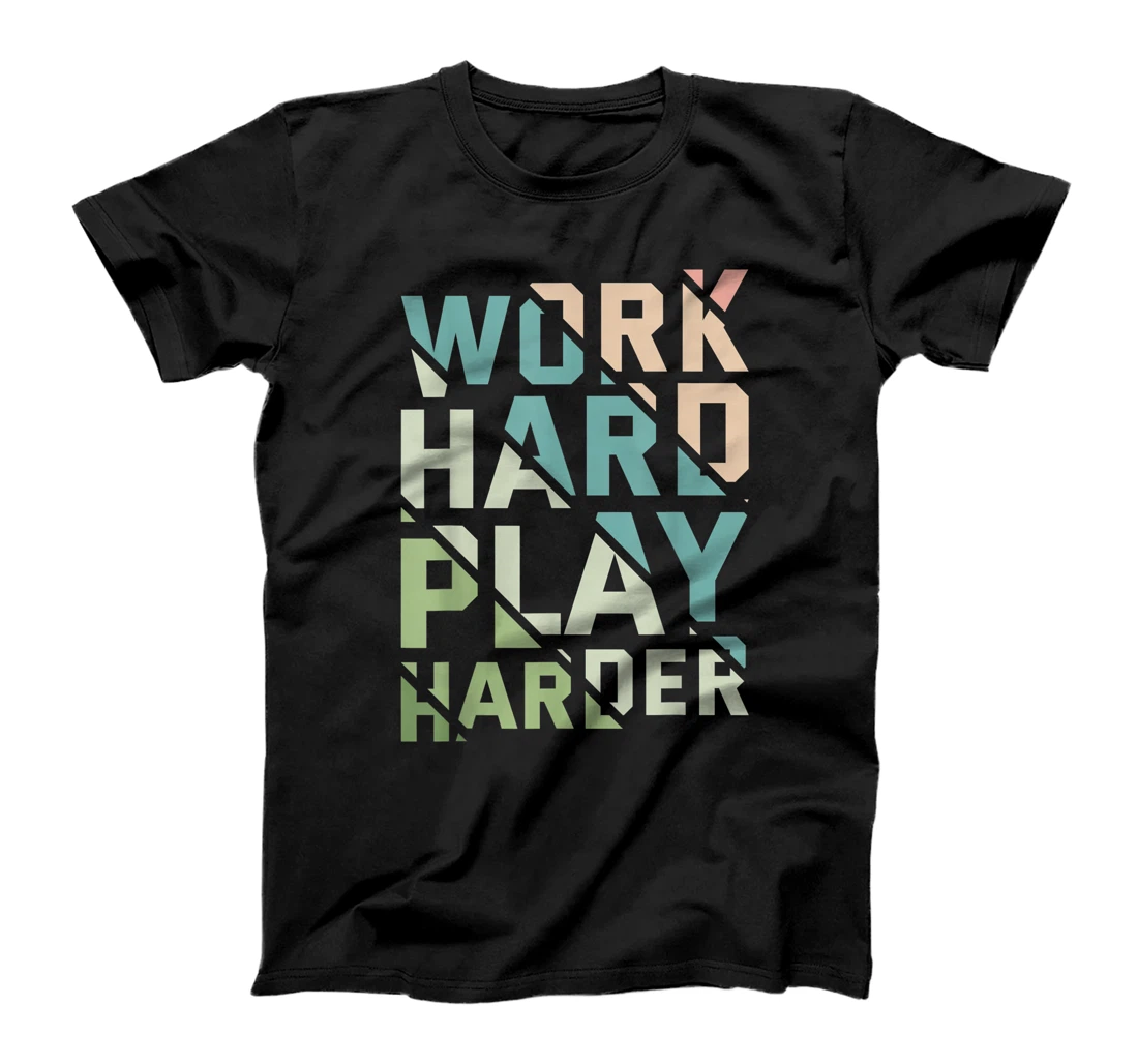 Personalized Work hard, play harder T-Shirt, Women T-Shirt