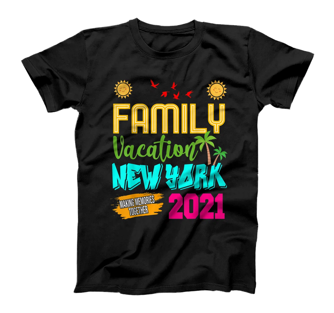 Personalized Family Vacation New York 2021 Funny Summer Vacation Family T-Shirt, Kid T-Shirt and Women T-Shirt
