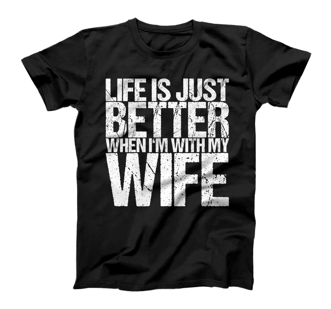 Personalized Life Is Just Better When I'm With My Wife Premium T-Shirt, Women T-Shirt