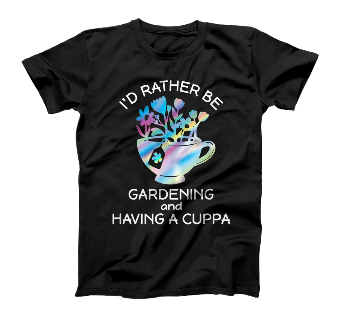 Personalized Gardening and Tea I'd Rather Be Gardening and Having a Cuppa T-Shirt, Women T-Shirt