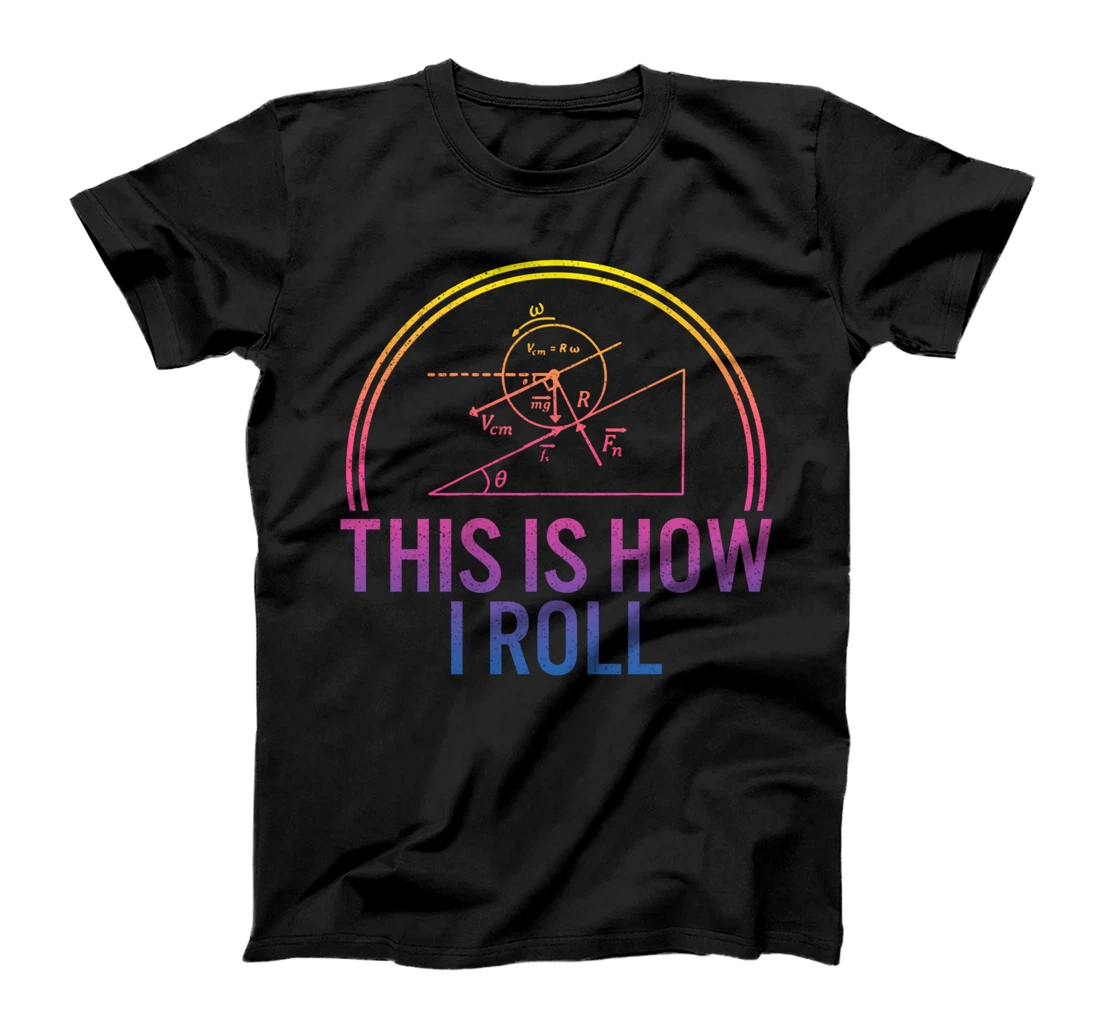 This Is How I Roll Physics Major Science Lovers Equation T-Shirt