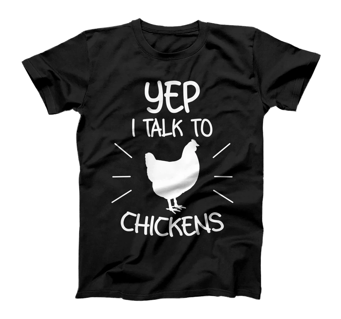 Funny Yep I Talk To Chickens Gift | Cool Animal Whisperer T-Shirt