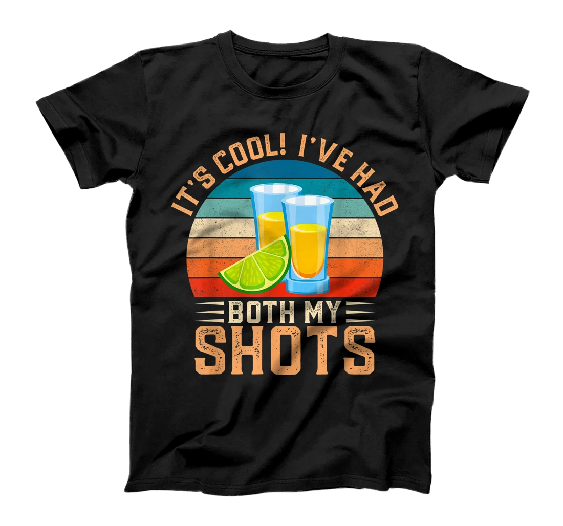 It's Cool. I've Had Both of My Shots T-Shirt, Women T-Shirt