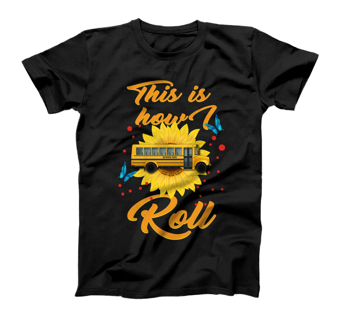 This Is How I Roll School Bus Driver Outfit Proud Bus Driver T-Shirt