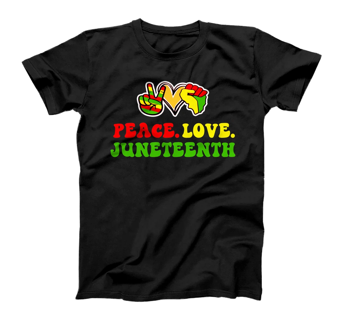 Peace Love Juneteenth Black Pride Freedom Independence Day T-Shirt