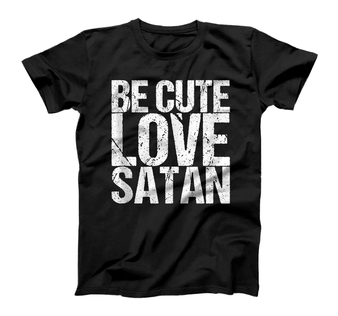 Be Cute Love Satan T-Shirt, Women T-Shirt