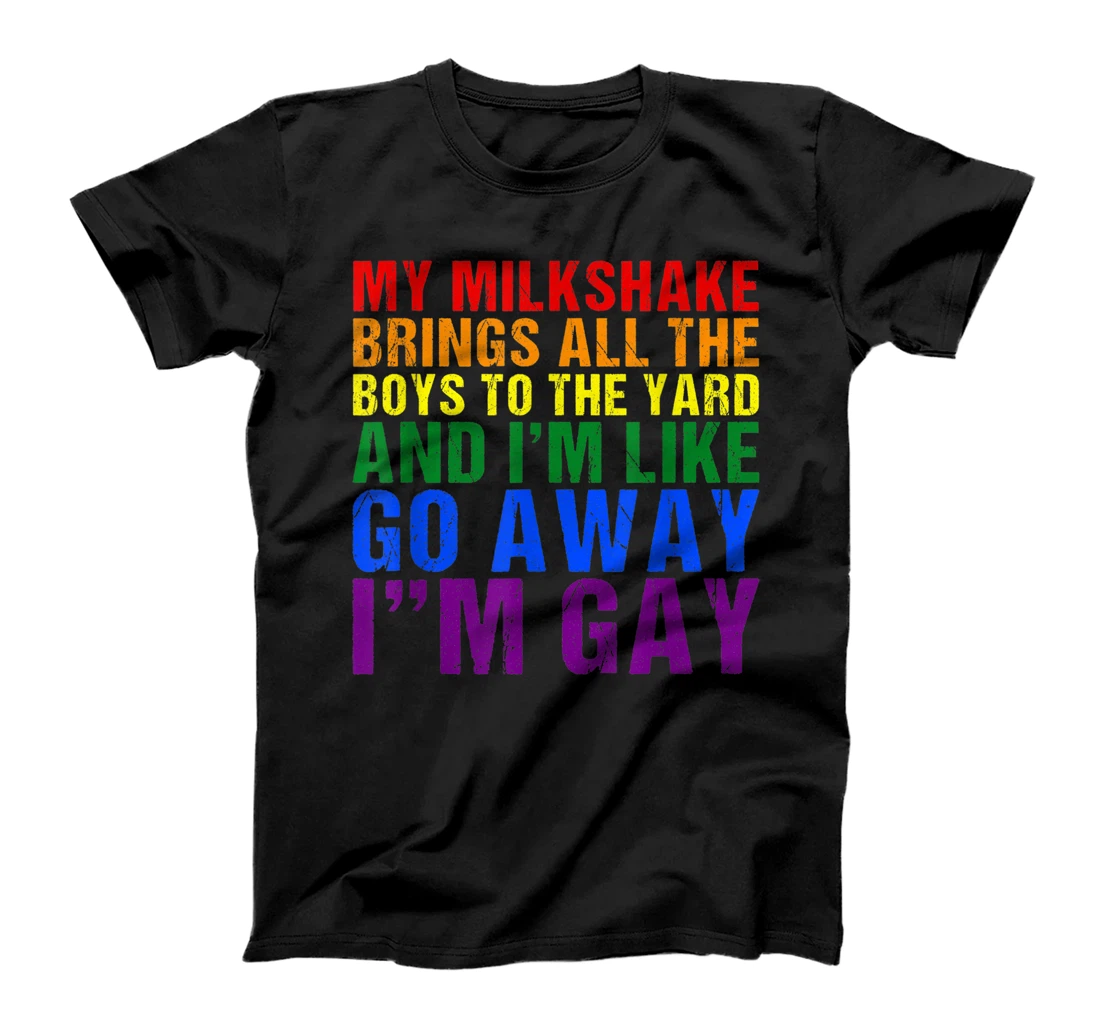 My Milkshake Brings All The Boys To The Yard I'm Gay T-Shirt, Women T-Shirt