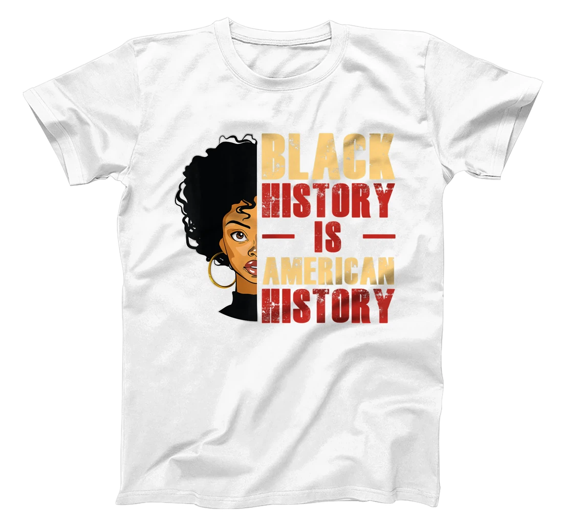 Black History Is American History Black Women Afro T-Shirt, Kid T-Shirt and Women T-Shirt