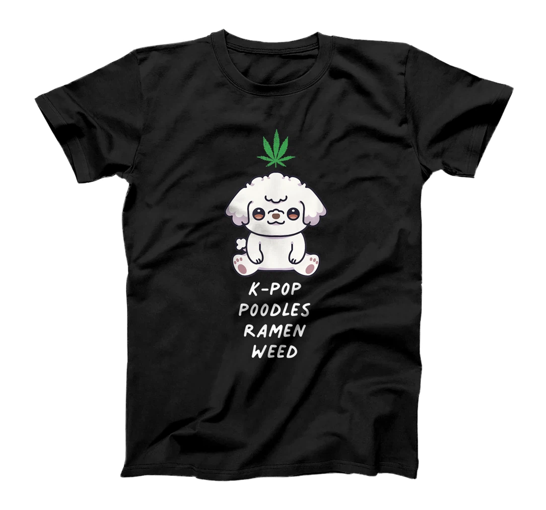 K-Pop Poodles Ramen Weed Kawaii Dog Owner Cannabis Leaf T-Shirt, Women T-Shirt