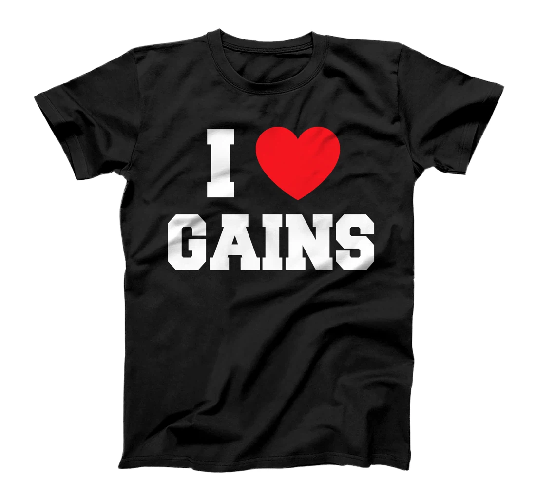 I Love Gains T-Shirt