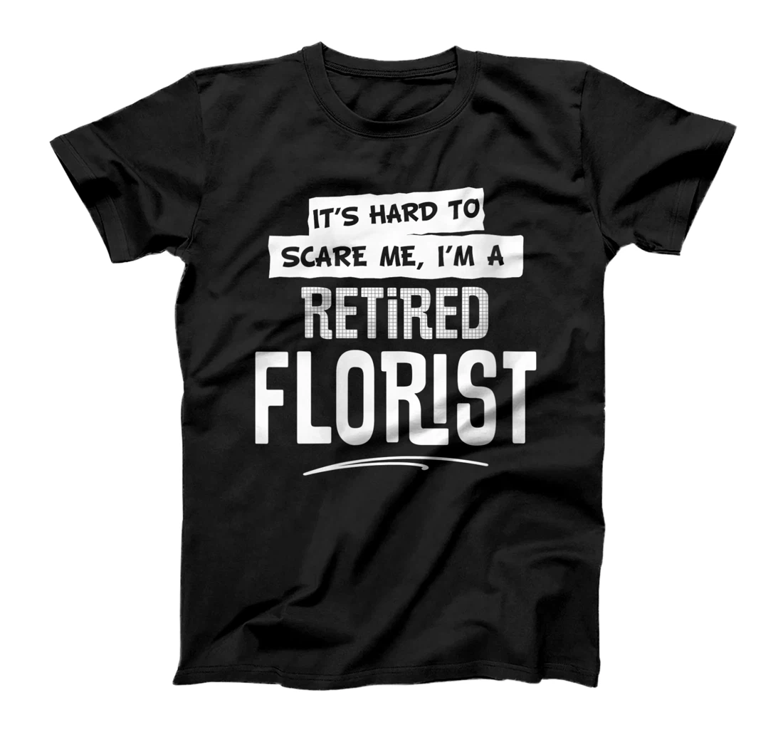 Womens Funny Retired Florist Design T-Shirt, Women T-Shirt