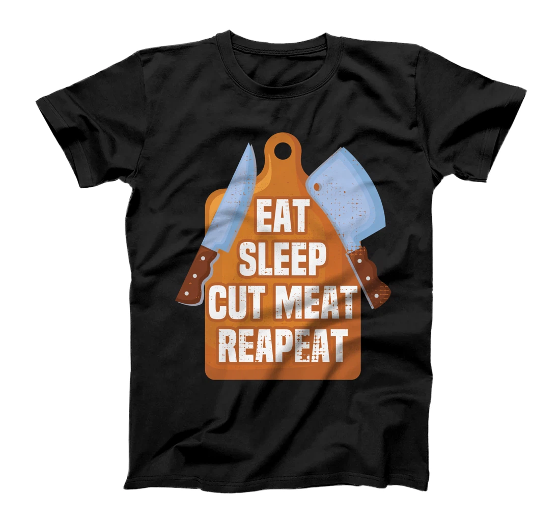 Funny Butcher Eat Sleep Cut Meat Repeat Butcher T-Shirt