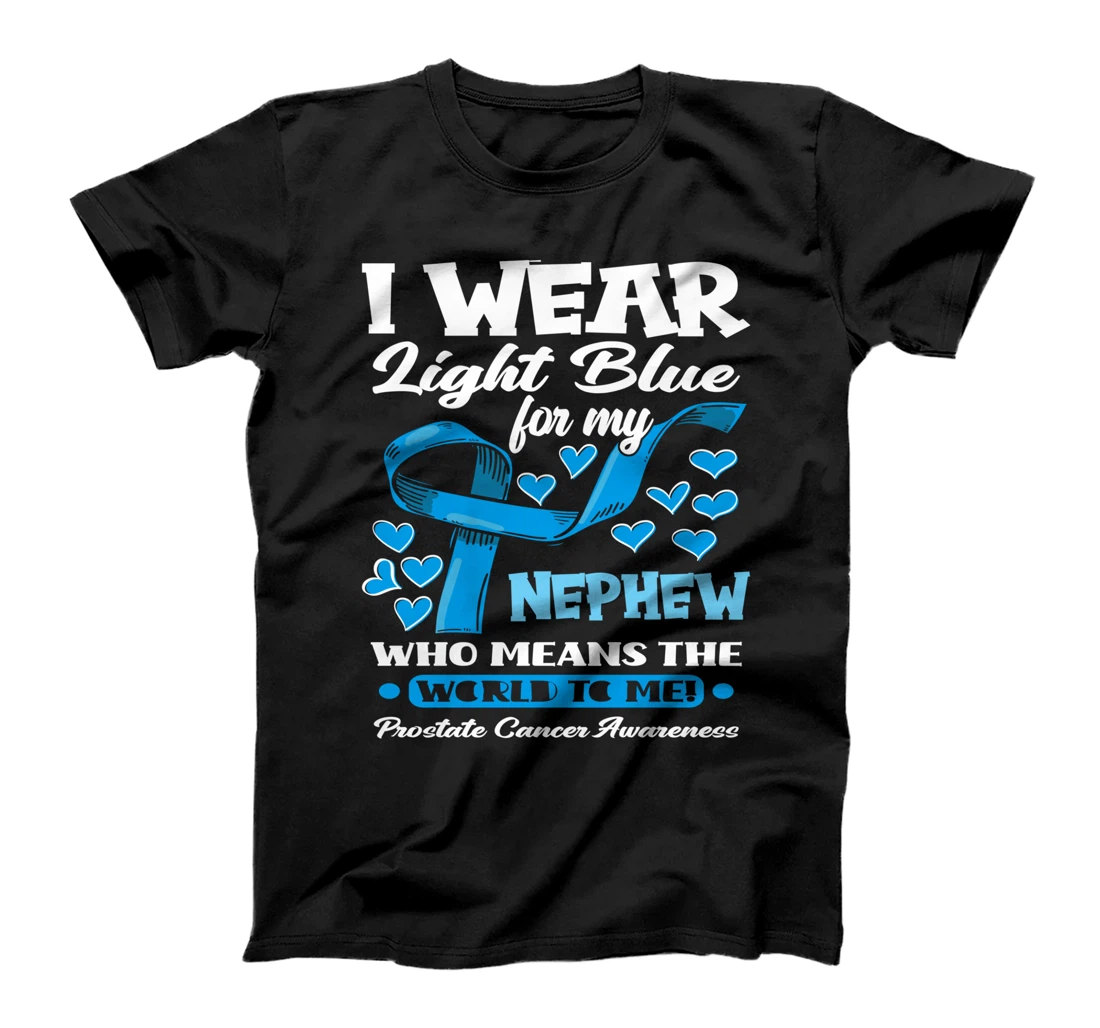 I Wear Light Blue For My Nephew Prostate Cancer Awareness T-Shirt