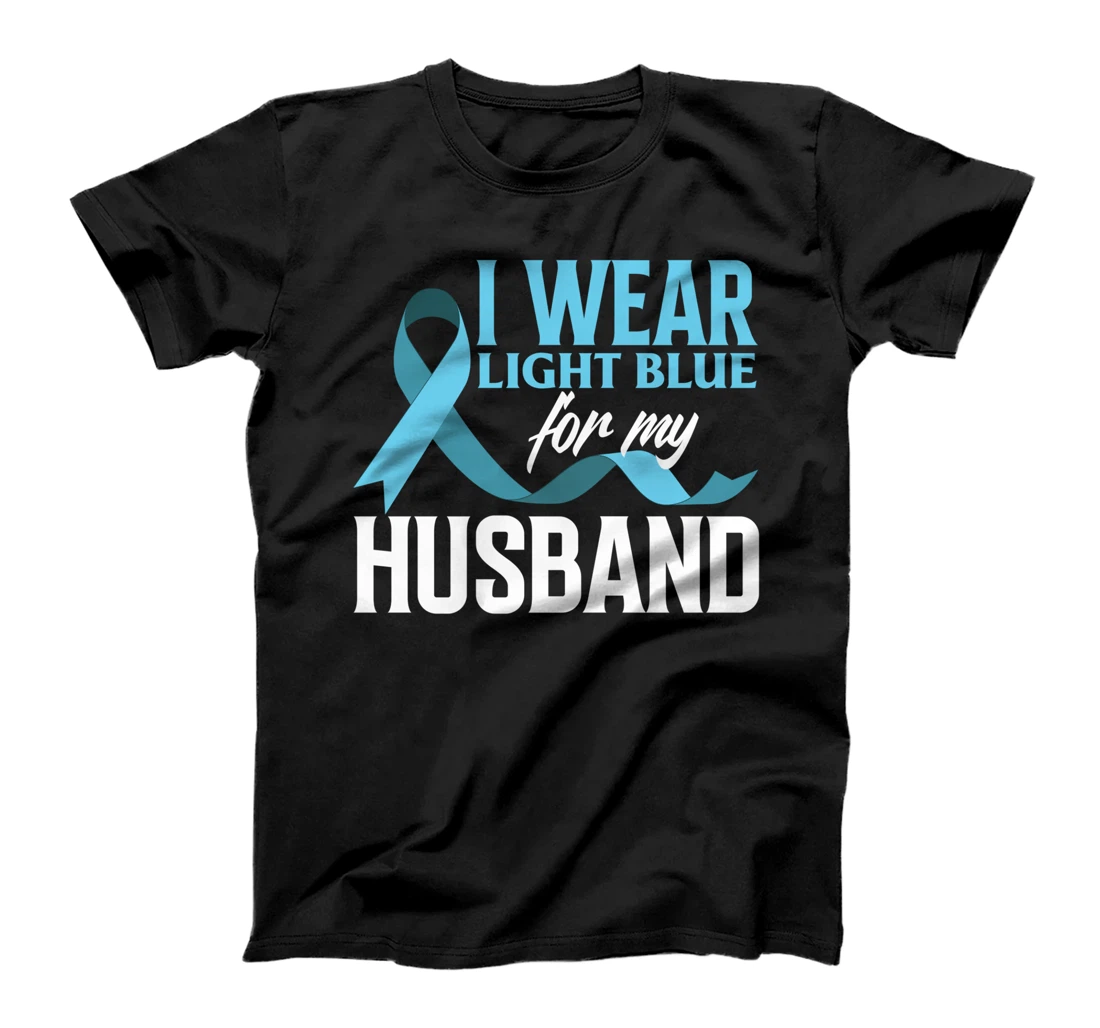 I Wear Light Blue For My Husband Prostate Cancer Awareness T-Shirt