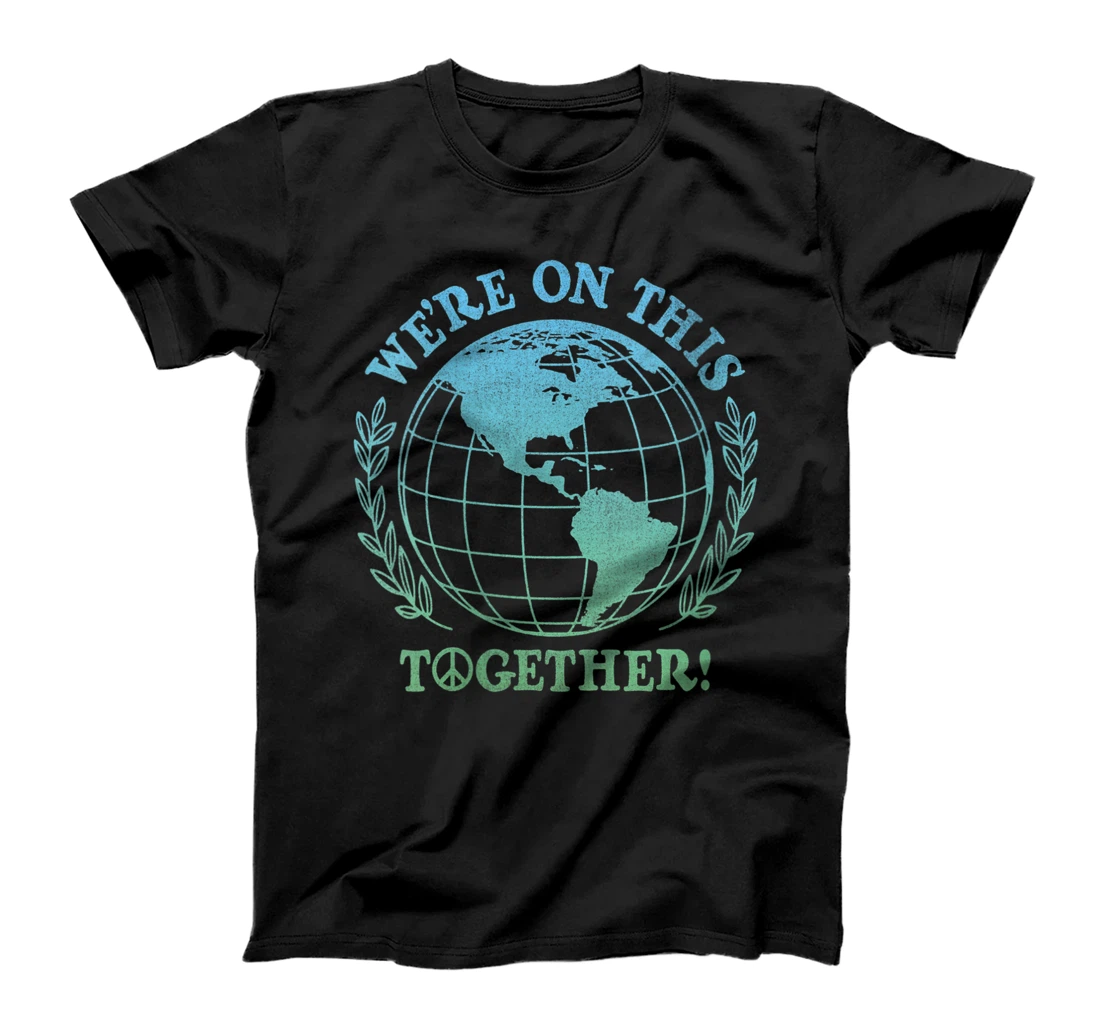 Womens We're On This Together! Blue Green Colored Planet Earth T-Shirt, Women T-Shirt