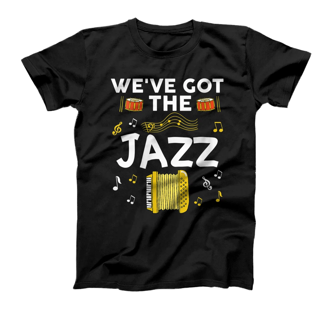 Womens We've got the jazz cool retro design for musicians T-Shirt, Women T-Shirt