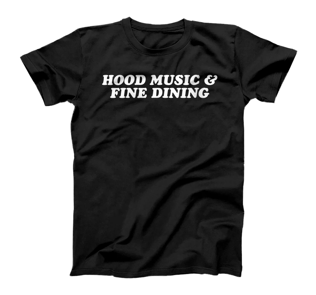 Womens Hood Music And Fine Dining T-Shirt, Women T-Shirt
